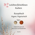 Leichtes fleischloses Kochen Teil 1